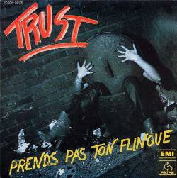 Trust (FRA) : Prends Pas Ton Flingue (Single)